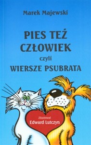 Pies też człowiek czyli wiersze psubrata  