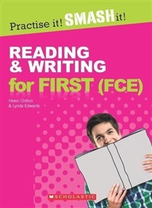 Practice It! Smash It!Reading&Writing for FCE 