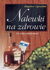 Nalewki na zdrowie - Polish Bookstore USA