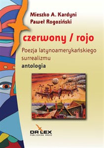 Czerwony/rojo poezja latynoamerykańskiego surrealizmu antologia Polish bookstore