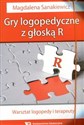 Gry logopedyczne z głoską R Warsztat logopedy i terapeuty - Magdalena Sanakiewicz to buy in Canada