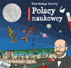 Klub małego patrioty Polscy naukowcy  