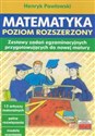 Matematyka Poziom rozszerzony Zestawy zadań egzaminacyjnych przygotowujących do nowej matury - Henryk Pawłowski 