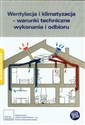 Wentylacja i klimatyzacja - warunki techniczne wykonania i odbioru  Polish bookstore