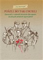 Poszli bo tak chcieli Opowieść o czterech braciach Herzogach, dzielnych polskich legionistach buy polish books in Usa