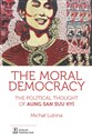 The Moral Democracy The Political Thought of Aung San Suu Kyi - Polish Bookstore USA