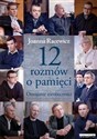 12 rozmów o pamięci Oswajanie nieobecności - Joanna Racewicz books in polish