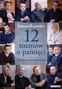 12 rozmów o pamięci Oswajanie nieobecności books in polish