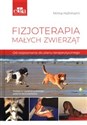 Fizjoterapia małych zwierząt Od rozpoznania do planu terapeutycznego polish books in canada