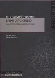 Efektywność oddziału banku detalicznego jako czynnik przewagi konkurencyjnej chicago polish bookstore