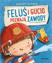 Feluś i Gucio poznają zawody - Katarzyna Kozłowska