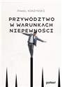 Przywództwo w warunkach niepewności  buy polish books in Usa