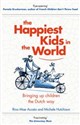 The Happiest Kids in the World Bringing Up Children the Dutch Way pl online bookstore
