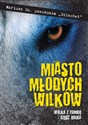 Miasto młodych wilków Część druga Walka z Temidą - Sz. Szlachet Mariusz Polish Books Canada