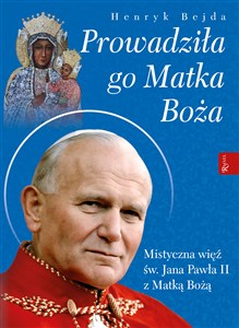 Prowadziła Go Matka Boża  