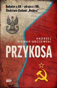 Przykosa Bohater z AK - zdrajca z UB Śledztwo śladami Redera buy polish books in Usa