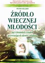 Źródło wiecznej młodości Pięć tybetańskich rytuałów przywracających zdrowie i witalność  