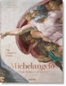 Michelangelo The Complete Works Painting, Sculptures, Architecture - Frank Zollner, Christof Thoenes
