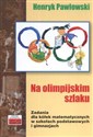 Na olimpijskim szlaku Zadania dla kółek matematycznych w szkołach podstawowych i gimnazjach Bookshop