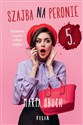 Szajba na peronie 5  - Marta Obuch