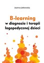 B-learning w diagnozie i terapii logopedycznej dzieci - Joanna Jatkowska