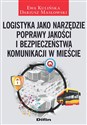 Logistyka jako narzędzie poprawy jakości i bezpieczeństwa komunikacji w mieście polish usa