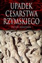 Upadek cesarstwa rzymskiego - Peter Heather