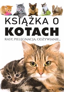 Książka o kotach Rasy, Pielęgnacja, Odżywianie polish books in canada
