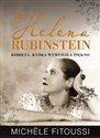 Helena Rubinstein Kobieta, która wymyśliła piękno in polish