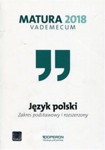Matura 2018 Język polski Vademecum Zakres podstawowy i rozszerzony Szkoła ponadgimnazjalna pl online bookstore