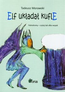 Elf układał kufle Palindromy - czytaj tak albo wspak Polish Books Canada