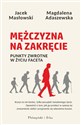 Mężczyzna na zakręcie Punkty zwrotne w życiu faceta  
