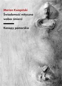 Świadomość mityczna wobec śmierci Kanopy pomorskie polish books in canada