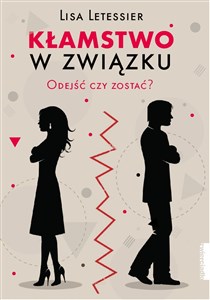 Kłamstwo w związku Odejść czy zostać? polish usa