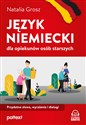 Język niemiecki dla opiekunów osób starszych Przydatne słowa, wyrażenia i dialogi - Natalia Grosz