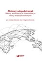 Aktorzy niepaństwowi Między stabilizacją a destabilizacją relacji międzynarodowych to buy in Canada