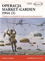 Operacja Market-Garden 1944 (1) Działania amerykańskich wojsk powietrznodesantowych Polish bookstore
