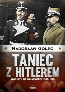 Taniec z Hitlerem Kontakty polsko‒niemieckie 1930-1939  