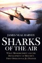 Sharks of the Air Willy Messerschmitt and the Development of History's First Operational Jet Fighter bookstore