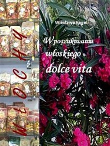 W poszukiwaniu włoskiego dolce vita - Polish Bookstore USA