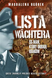 Lista Wachtera Generał SS, który ograbił Kraków 