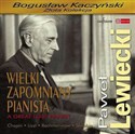 Paweł Lewiecki. Wielki zapomniany pianista Chopin, Liszt, Rachmaninow, Skriabin  