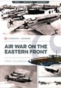 Air War on the Eastern Front  - Mike Guardia polish usa