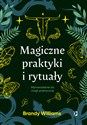 Magiczne praktyki i rytuały. Wprowadzenie do magii praktycznej  buy polish books in Usa