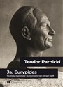 Teodor Parnicki: Ja, Eurypides   