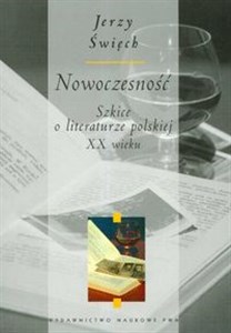 Nowoczesność Szkice o literaturze polskiej XX wieku  