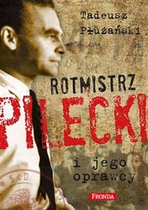 Rotmistrz Pilecki i jego oprawcy Biografia chicago polish bookstore