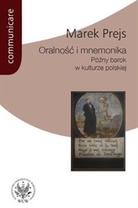 Oralność i mnemonika Późny barok w kulturze polskiej Canada Bookstore