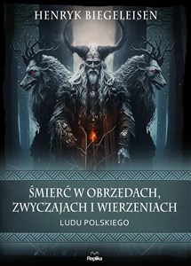 Śmierć w obrzędach zwyczajach i wierzeniach ludu polskiego  polish usa