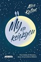 My na księżycu  - Alice Kellen